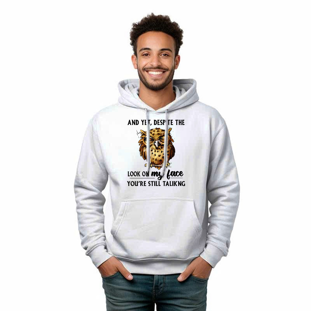 And Yet Despite The Look On My Face Shirt Funny Owl Hoodie Gifts For Brother